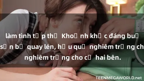 làm tình tập thể Khoảnh khắc đáng buồn: Sex khách sạn bị quay lén, hậu quả nghiêm trọng cho cả hai bên.