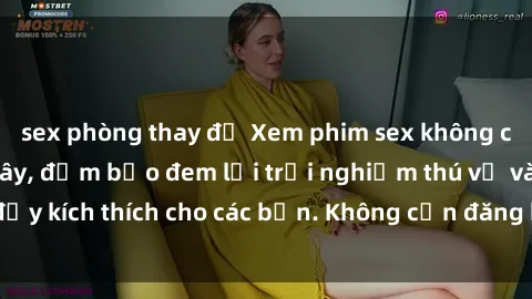 sex phòng thay đồ Xem phim sex không che miễn phí tại đây, đảm bảo đem lại trải nghiệm thú vị và đầy kích thích cho các bạn. Không cần đăng ký, hoàn toàn miễn phí.
